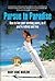 Pursue to Paradise: How to live your working years, as if you're retired and free