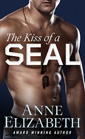 The Kiss of a SEAL (West Coast Navy SEALS, 2.5)