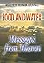 Food and Water – Messages from Heaven