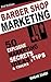Barber Shop Marketing Ideas: 50 Explosive Marketing Secrets, Ideas, Tips & Tricks For Barber shop Business