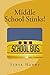 Middle School Stinks!: A story of Likey Sinclair, his sort of girlfriend, the bully who wants to kill him, the new kid in school, and, oh yeah, a ghost girl.