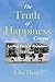 The Truth of Happiness: A Personal Study And Optional Correspondence Course Of The Buddha's Foundational Teachings And Companion Guide To Becoming Buddha