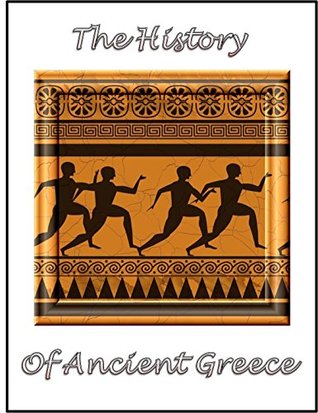 The History of Ancient Greece (The Myths and History of Greece and Rome Book 2)