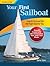 Your First Sailboat: How to Find and Sail the Right Boat for You