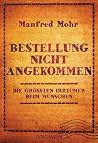 Bestellung nicht angekommen: Die größten Irrtümer beim Wünschen (German Edition) Bestellung nicht angekommen: Die größten Irrtümer beim Wünschen (German Edition)