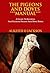 The Pigeons And Doves Manual: A Guide To Keeping And Feeding Pigeon And Dove Birds (Pet Birds Book 6)