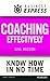 Business Express: Coaching effectively: Coach others to achieve their best for themselves, your team and the organisation