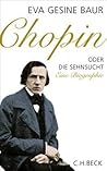 Chopin: Oder Die ...