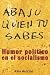 Abajo quién tú sabes: Humor...