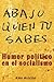Abajo quién tú sabes: Humor político bajo el socialismo (Spanish Edition)