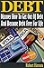 Debt: Discover How To Get O...