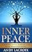 Inner Peace: Stepping into Serenity to Find Peace of Mind (Inner Peace and Happiness, Peace of Mind Book 1)
