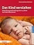 Das Kind verstehen: Entwicklung und Erziehung von 0-3 Jahren nach Maria Montessori (Montessori Wissen) (German Edition)