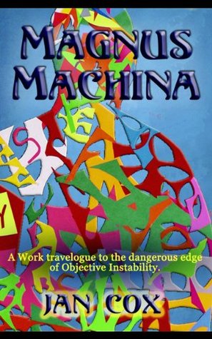 Magnus Machina: An Intellectual Work Excursion (Kindle Edition)