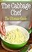 The Cabbage Chef: The Ultimate Guide