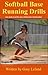 Softball Base Running Drills: easy guide to perfect your base running today! (Fastpitch Softball Drills)