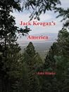 Coming of Age: Jack Keagan's America Book One Coming of Age: Jack Keagan's America Book One