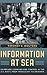 Information at Sea (Johns Hopkins Studies in the History of Technology)
