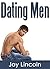 Dating Men: Revealed! The Simple Way to Understand Men and Implement Relationship Rescue Now! (Relationship Advice for Women)