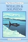 The Natural History of Whales and Dolphins