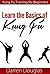 Kung Fu for Kids: A Guide in Learning Kung Fu (Kung Fu Techniques, Kung Fu Steps and Benefits of Kung Fu for Kids)