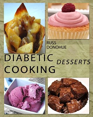Quick and Easy Diabetic Cooking: Desserts: A diabetic friendly low carb recipe cookbook for anyon on a low sugar diet or focused on diabetic nutrition (Kindle Edition)