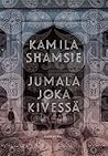 Jumala joka kivessä by Kamila Shamsie