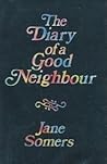 The Diary of a Good Neighbour