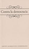 Contra la democracia Contra la democracia