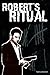 Robert's Ritual
