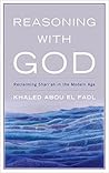 Reasoning with God by Khaled Abou El Fadl