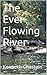 The Ever-Flowing River