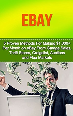 eBay Business: 5 Proven Methods for making $1,000+ a Month selling on eBay (selling on ebay, how to sell on ebay, ebay selling, ebay business, ebay, ebay marketing,)