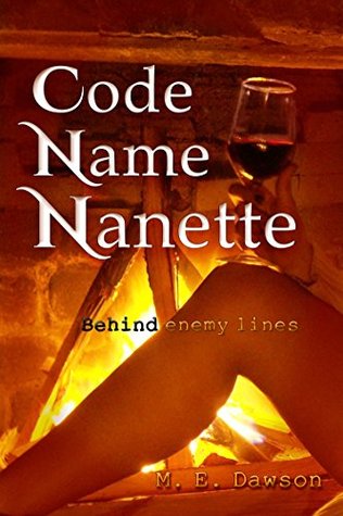 Code Name Nanette: Behind Enemy Lines (Amazon Queen, #1)