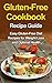Gluten-Free Cookbook and Recipe Guide: Easy Gluten-Free Recipes for Weight Loss and Optimal Health (Recipe Guides for Optimal Health 2)