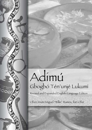 Adimú—Gbogbó Tén’unjé Lukumí: Revised and expanded English-Language Edition (Kindle Edition)