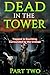 The Dead In The Tower Part ...