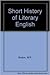 A short history of literary English by Whitney F. Bolton
