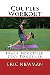 Couples Workout: Train Together, Stay Together Couples Workout: Train Together, Stay Together