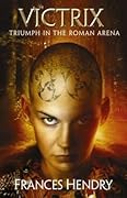 Victrix: Triumph in the Roman Arena