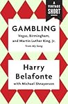 Gambling: Vegas, Birmingham, and Martin Luther King, Jr. (A Vintage Short) Gambling: Vegas, Birmingham, and Martin Luther King, Jr. (A Vintage Short)