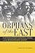 Orphans of the East: Postwa...