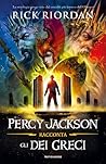 Percy Jackson racconta gli dei greci by Rick Riordan