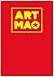 Art Mao: The Big Little Red Book of Maoist Art Since 1949