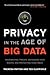 Privacy in the Age of Big Data: Recognizing Threats, Defending Your Rights, and Protecting Your Family