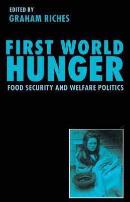 First World Hunger: Food Security and Welfare Politics