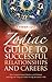 Zodiac Guide To Successful Relationships and Careers -
