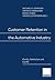 Customer Retention in the Automotive Industry: Quality, Satisfaction and Loyalty