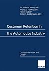 Customer Retention in the Automotive Industry: Quality, Satisfaction and Loyalty