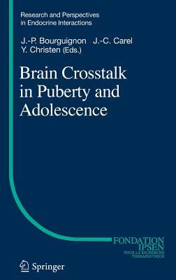 Brain Crosstalk in Puberty and Adolescence (Research and Perspectives in Endocrine Interactions, 13)